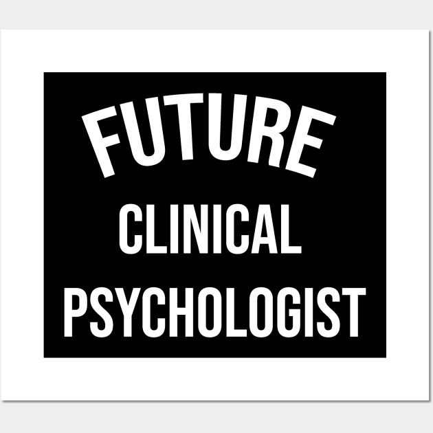 Future Clinical Psychologist : Psychology, Psychology Graduation Gift, Funny Psychologist Gift, Psychologist Women-Man, Counselor Gifts Wall Art by First look